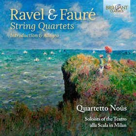 QUARTETTO NOUS - RAVEL & FAURÉ: STRING QUARTETS