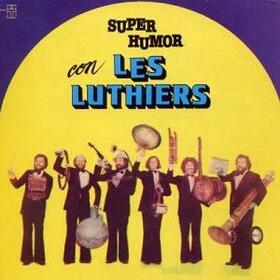 LES LUTHIERS - SUPER HUMOR CON