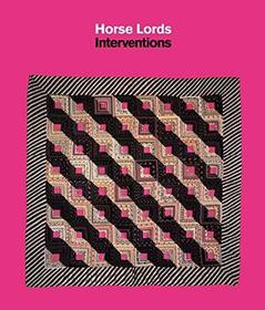 HORSE LORDS - INTERVENTIONS