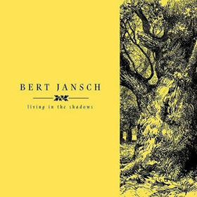 JANSCH, BERT - LIVING IN THE SHADOWS -LTD-
