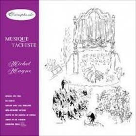 MAGNE, MICHEL - MUSIQUE TACHISTE
