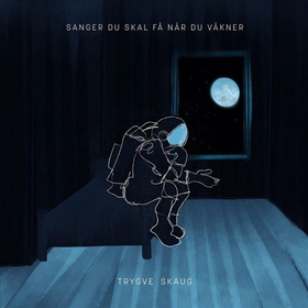 SKAUG, TRYGVE - SANGER DU SKAL FA NAR..