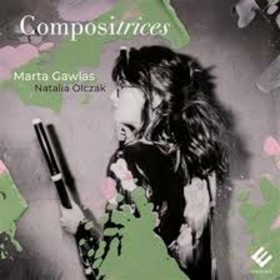 GAWLAS, MARTA - COMPOSITRICES