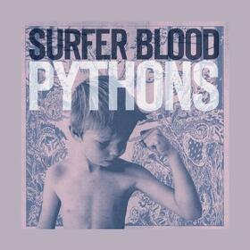SURFER BLOOD - PYTHONS