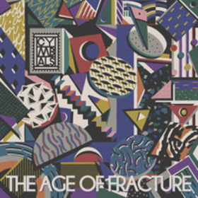 CYMBALS - AGE OF FRACTURE