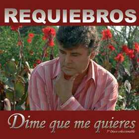 REQUIEBROS - DIME QUE ME QUIERES