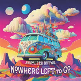 BROTHERS BROWN - NOWHERE LEFT TO GO