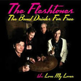 FLESHTONES - BAND DRINKS FOR FREE