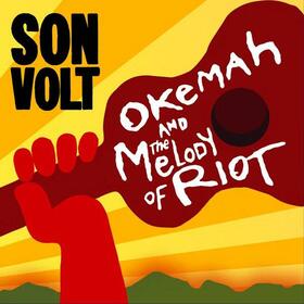 SON VOLT - OKEMAH AND THE MELODY..