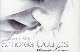 MEJIAS, ANTONIO - AMORES OCULTOS (HOMENAJE A CARMEN)