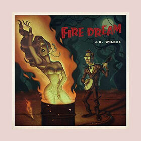 WILKES, J.D. - FIRE DREAM