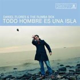 FLORES, DANIEL - TODO HOMBRE ES UNA ISLA