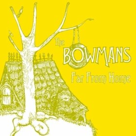 BOWMANS - FAR FROM HOME