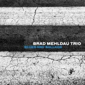 MEHLDAU, BRAD - BLUES & BALLADS