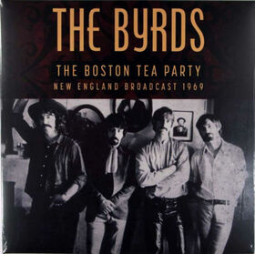BYRDS - BOSTON TEA PARTY