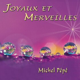PEPE, MICHEL - JOYAUX ET MERVEILLES