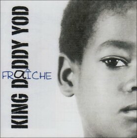 KING DADDY YOD - FRAICHE