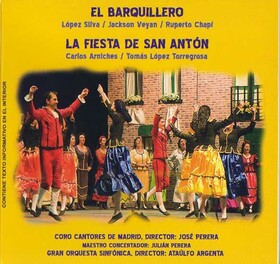 ZARZUELA - EL BARQUILLERO - LA FIESTA DE SAN ANTÓN
