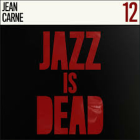 CARNE, JEAN - JAZZ IS DEAD 12 -HQ-