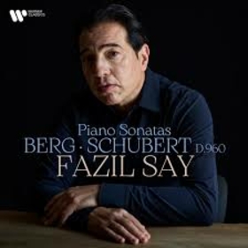SAY, FAZIL - SCHUBERT & BERG: PIANO SONATAS