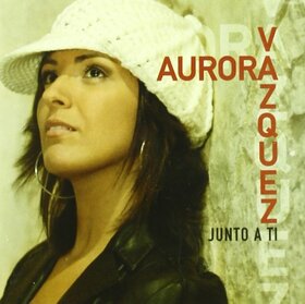 VAZQUEZ, AURORA - JUNTO A TI