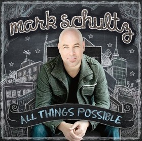 SCHULTZ, MARK - ALL THINGS POSSIBLE