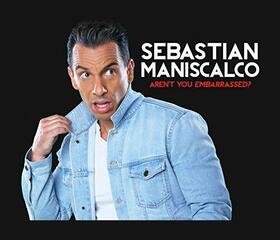 MANISCALO, SEBASTIAN - AREN'T YOU EMBARASSED