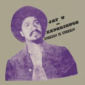JAY-U EXPERIENCE - ENOUGH IS ENOUGH