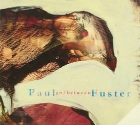 FUSTER, PAUL - GO/BETWEEN