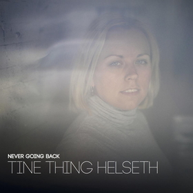 HELSETH, TINE THING - NEVER GOING BACK