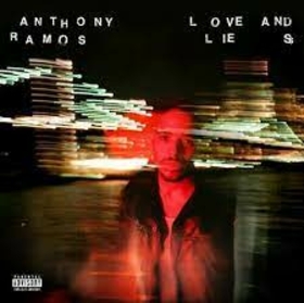 RAMOS, ANTHONY - LOVE AND LIES