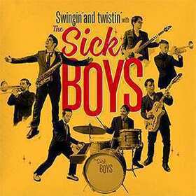 SICK BOYS - SWINGIN' AND TWISTIN'