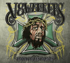 V8 WANKERS - IRON CROSSROADS