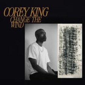KING, COREY - CHANGE THE WIND