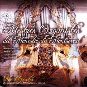 GONZALEZ, MIQUEL - MESTRES ORGANISTRES DEL MONESTIR DE MONTSERRAT