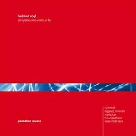 ROGL, H. - COMPLETE CELLO WORKS SO F