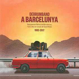 DERRUMBAND - A BARCELYNYA 1983-2017