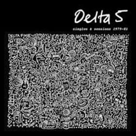DELTA 5 - SINGLES & SESSIONS 1979-1981 -LTD-