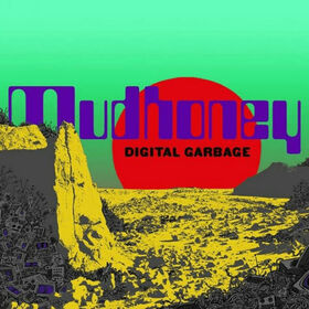 MUDHONEY - DIGITAL GARBAGE -HQ-