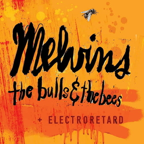 MELVINS - BULLS & THE BEES / ELECTRORETARD -HQ-