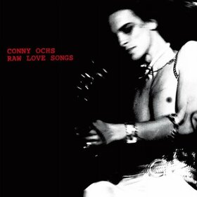 OCHS, CONNY - RAW LOVE SONGS