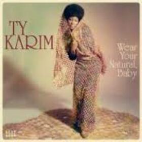 KARIM, TY - WEAR YOUR NATURAL, BABY