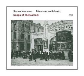YANNATOU, SAVINA & PRIMAV - SONGS OF THESSALONIKI
