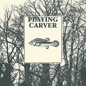 PLAYING CARVER - LEAVE THE DOOR OPEN