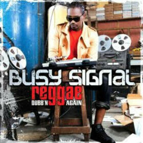 BUSY SIGNAL - REGGAE MUSIC DUBB'N AGAIN
