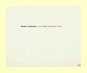LANEGAN, MARK - I'LL TAKE CARE OF YOU