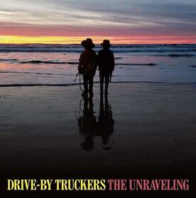DRIVE BY TRUCKERS - UNRAVELING