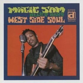 MAGIC SAM - WEST SIDE SOUL