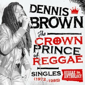 BROWN, DENNIS - CROWN PRINCE OF REGGAE