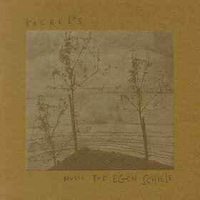 RACHEL'S - MUSIC FOR EGON SCHIELE